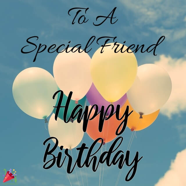 To A Special Friend. Happy Birthday